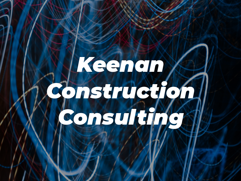 Keenan Construction & Consulting