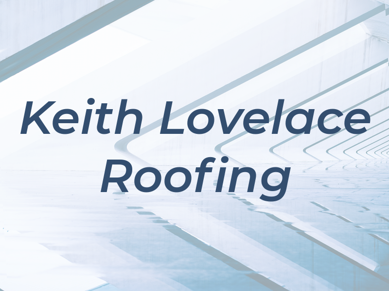 Keith Lovelace Roofing