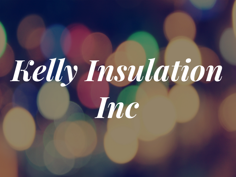 Kelly Insulation Inc