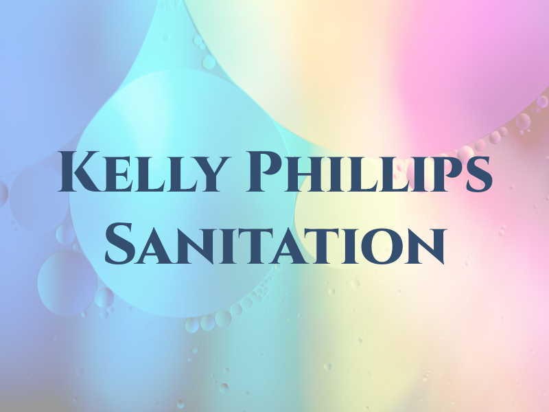 Kelly Phillips Sanitation