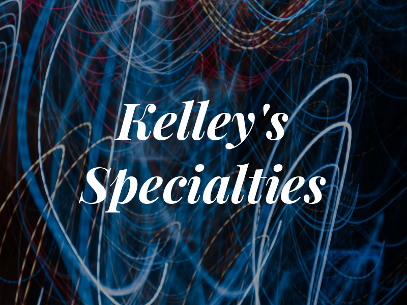 Kelley's Specialties