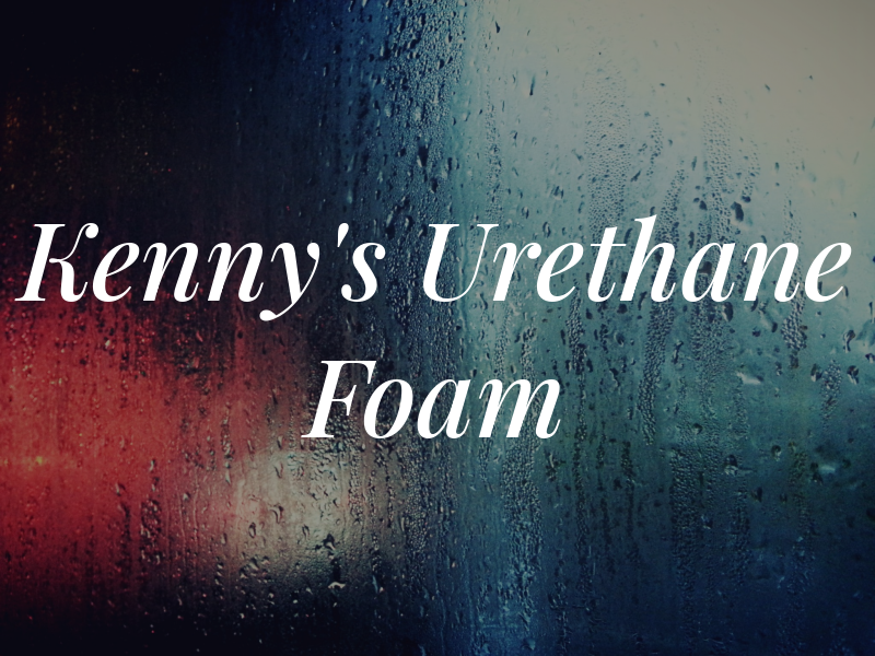 Kenny's Urethane Foam Co