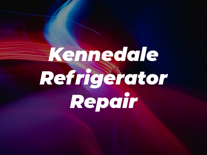 Kennedale Refrigerator Repair
