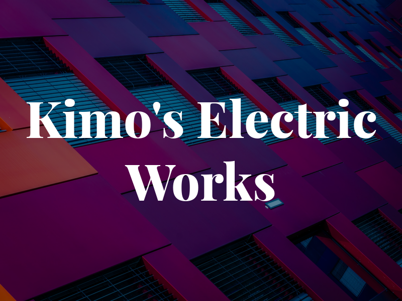 Kimo's Electric Works
