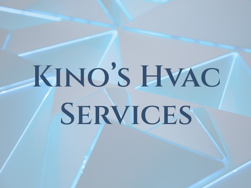 Kino's Hvac Services
