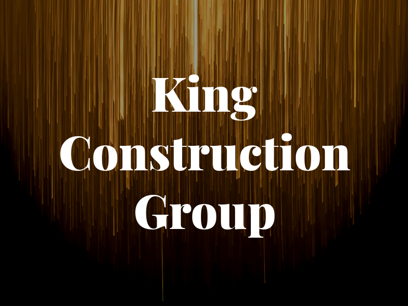 King Construction Group