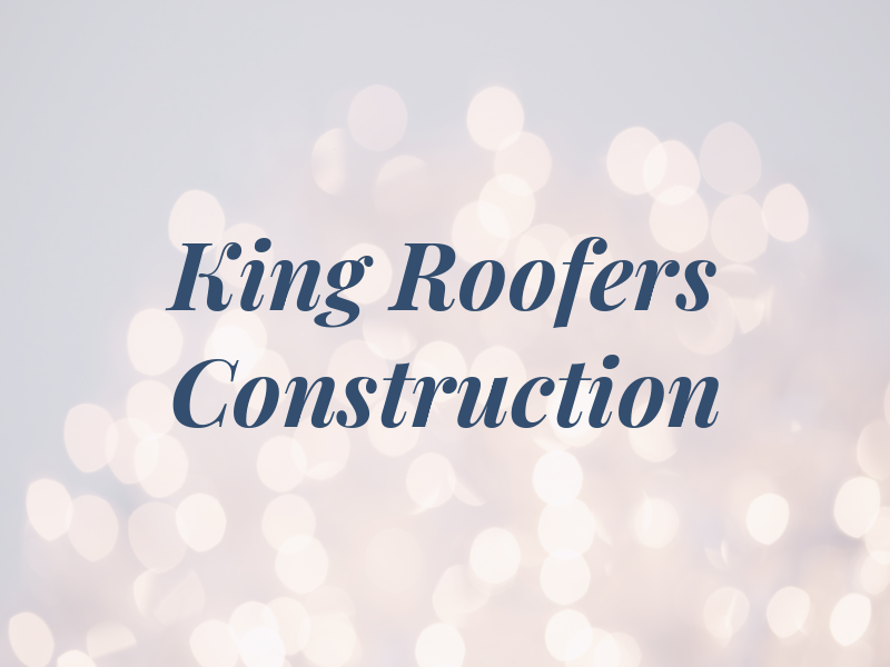King Roofers & Construction
