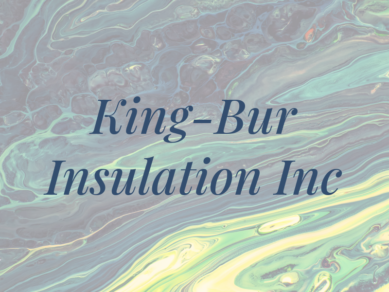King-Bur Insulation Inc