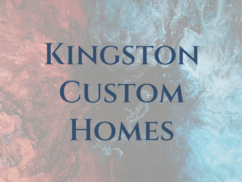 Kingston Custom Homes