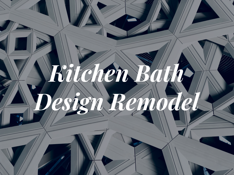 Kitchen & Bath Design Remodel