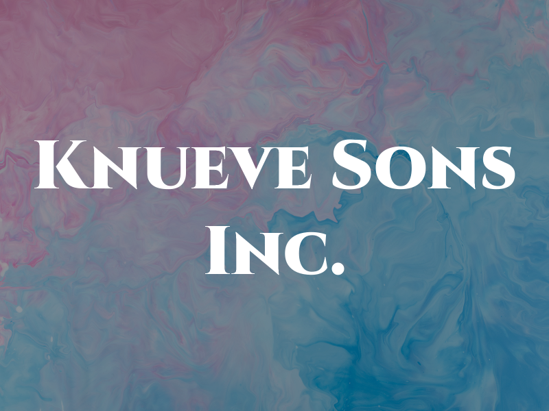 Knueve & Sons Inc.