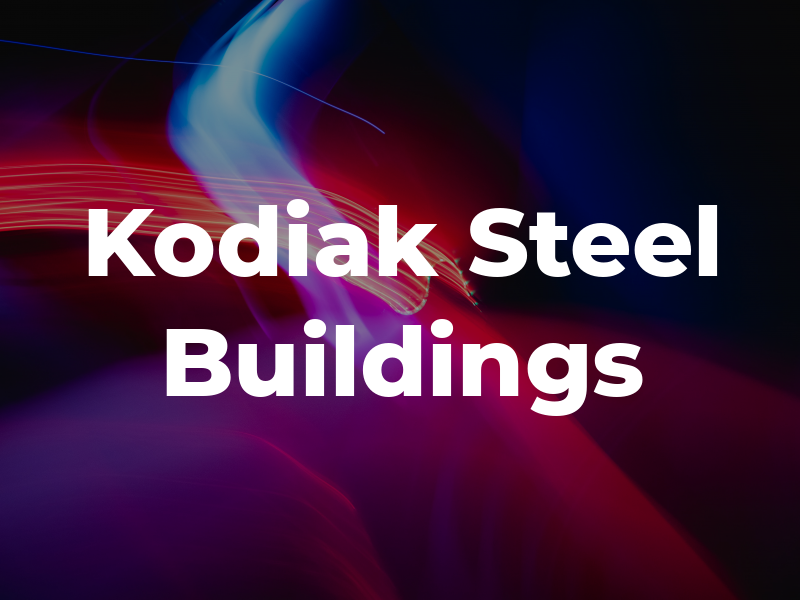 Kodiak Steel Buildings