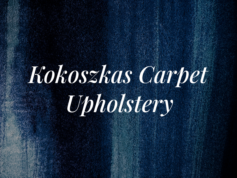 Kokoszkas Carpet and Upholstery