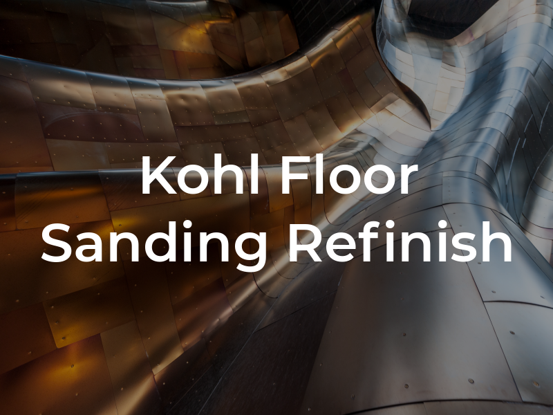 Kohl Floor Sanding & Refinish