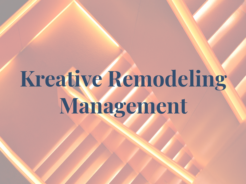 Kreative Remodeling and Management