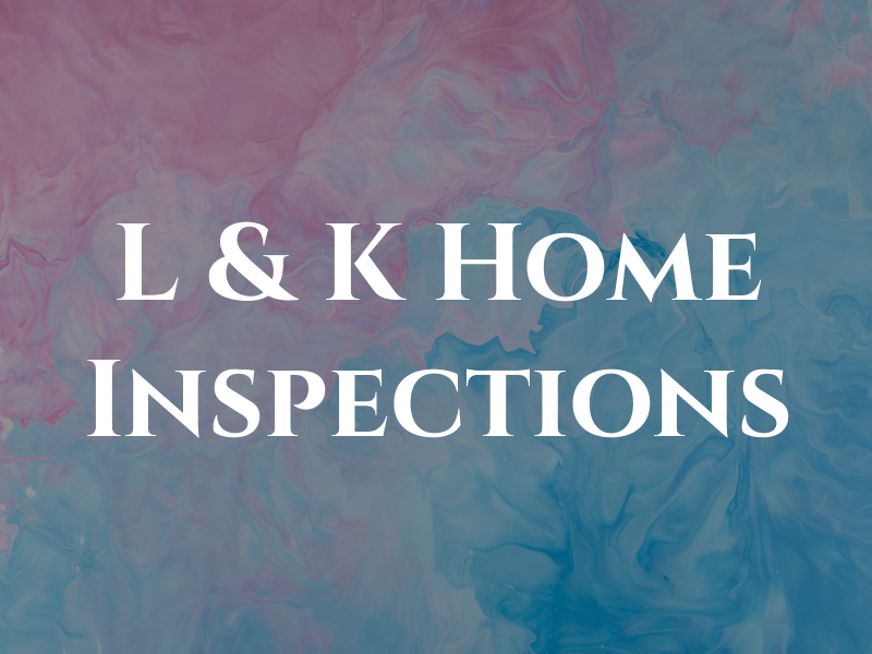 L & K Home Inspections
