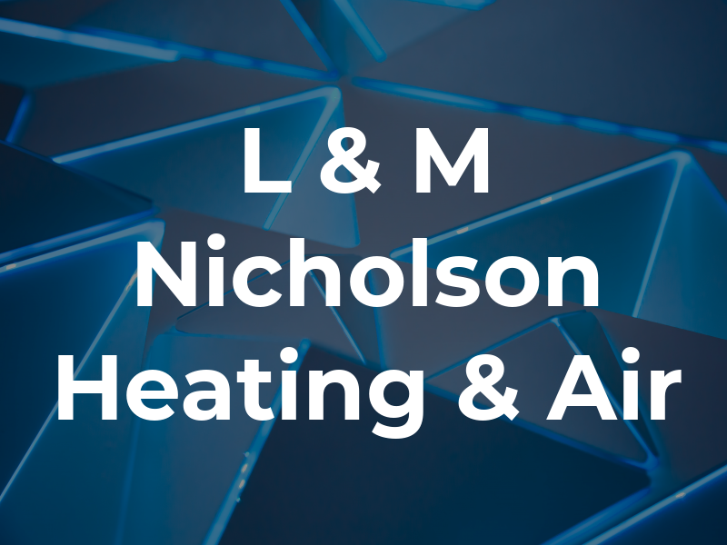 L & M Nicholson Heating & Air