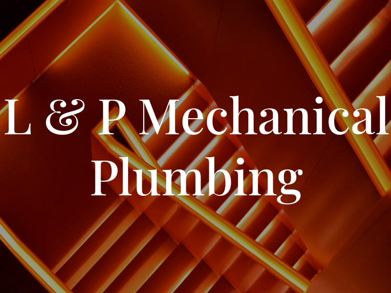 L & P Mechanical Plumbing