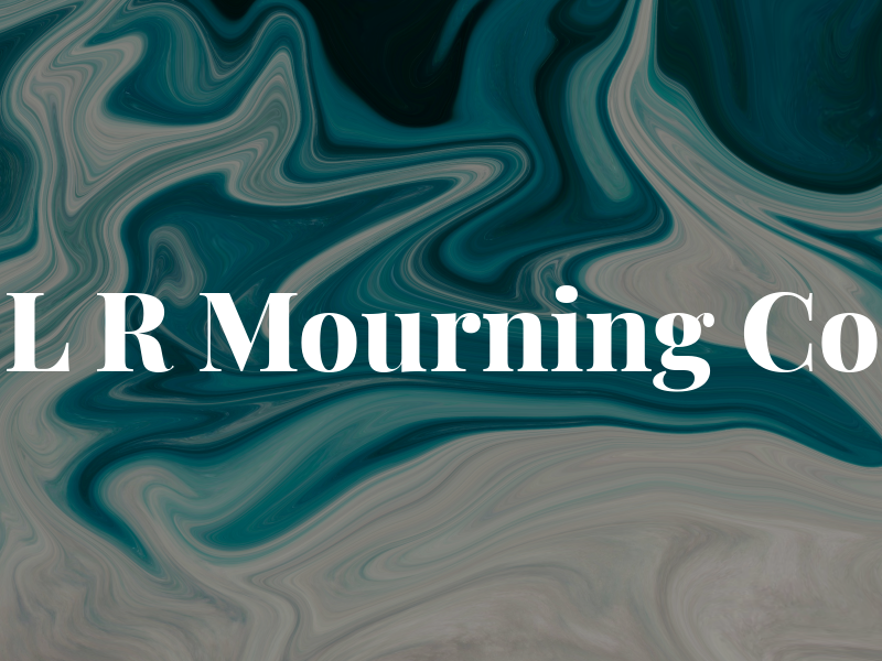 L R Mourning Co