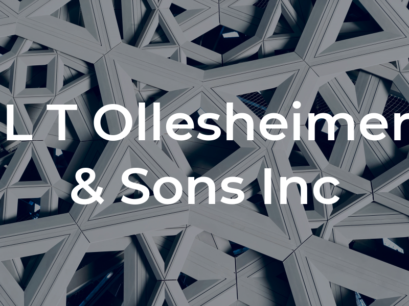 L T Ollesheimer & Sons Inc
