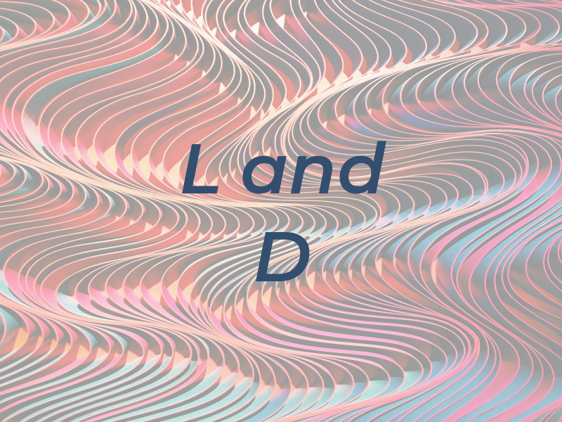L and D