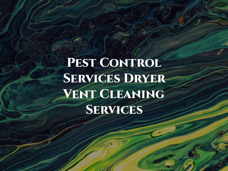 L&A Pest Control Services and Dryer Vent Cleaning Services