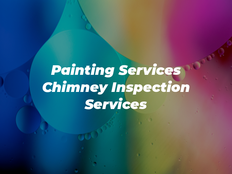 L&P Painting Services & Chimney Inspection Services