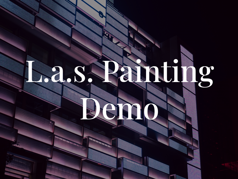 L.a.s. Painting & Demo LLC