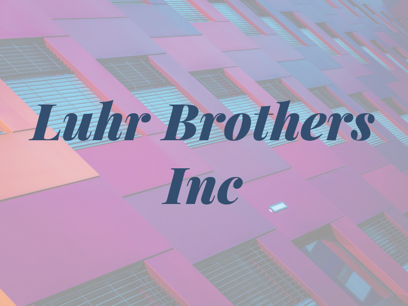 Luhr Brothers Inc