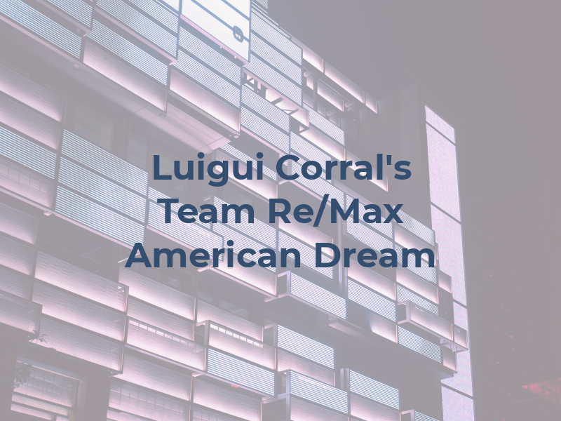 Luigui Corral's Team Re/Max American Dream