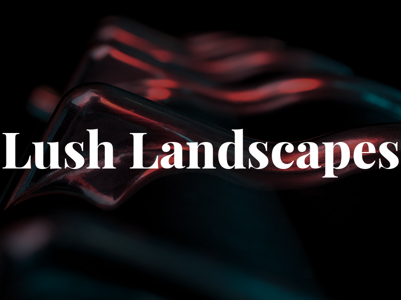Lush Landscapes