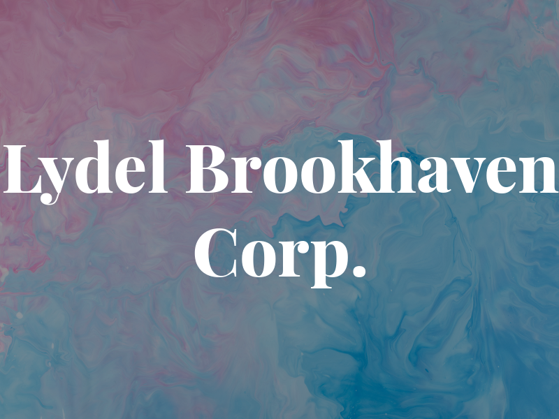 Lydel Brookhaven Corp.