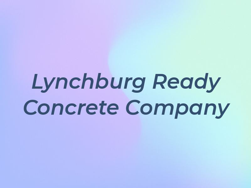 Lynchburg Ready Mix Concrete Company
