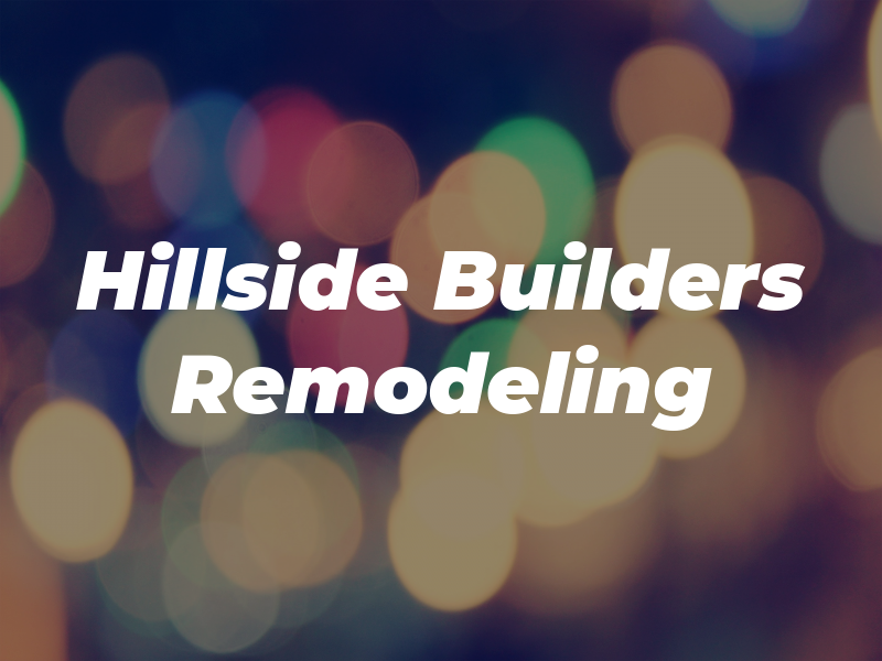 LCF Hillside Builders & Remodeling