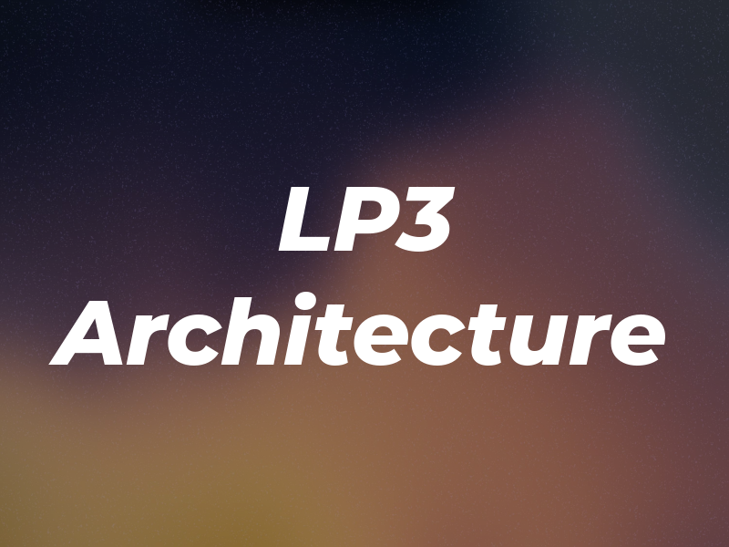 LP3 Architecture