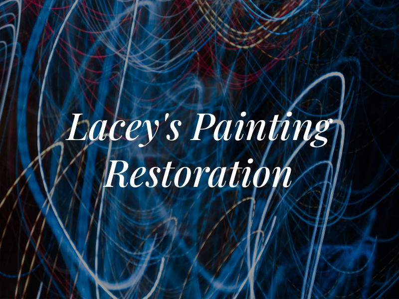 Lacey's Painting & Restoration