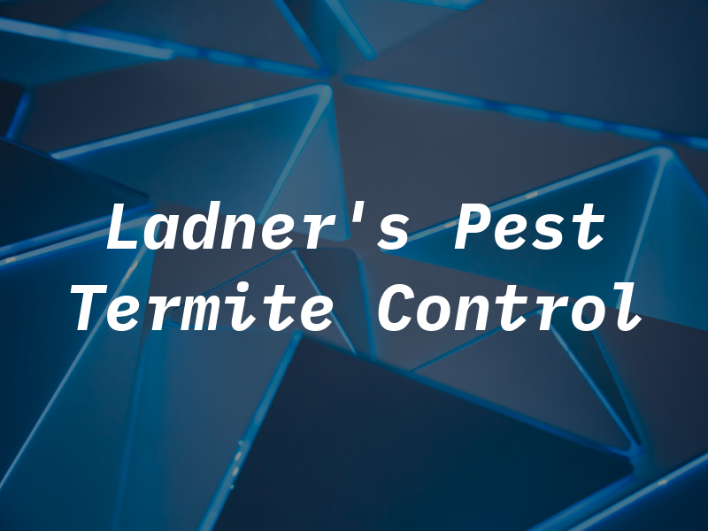 Ladner's Pest & Termite Control