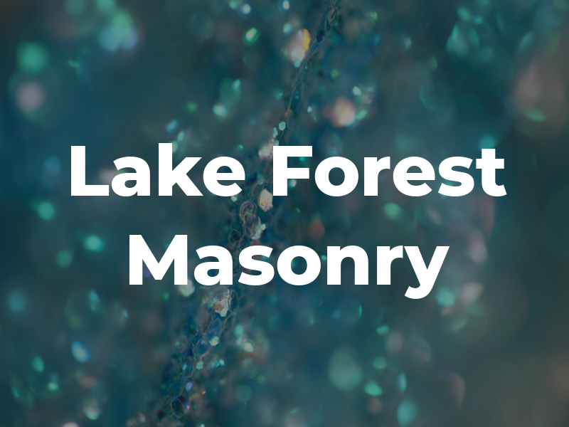 Lake Forest Masonry Inc
