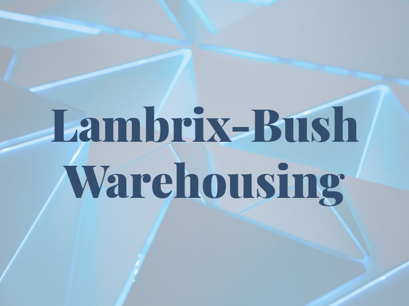 Lambrix-Bush Warehousing