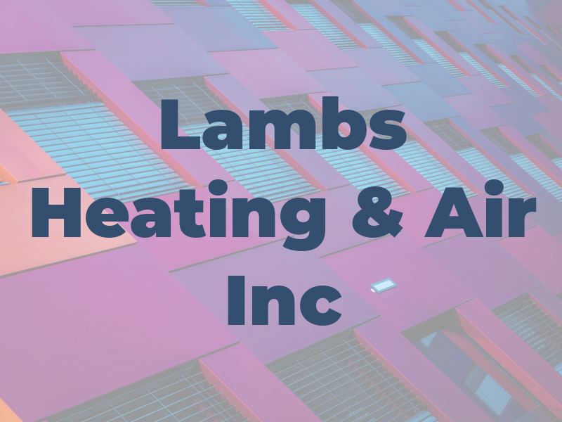 Lambs Heating & Air Inc