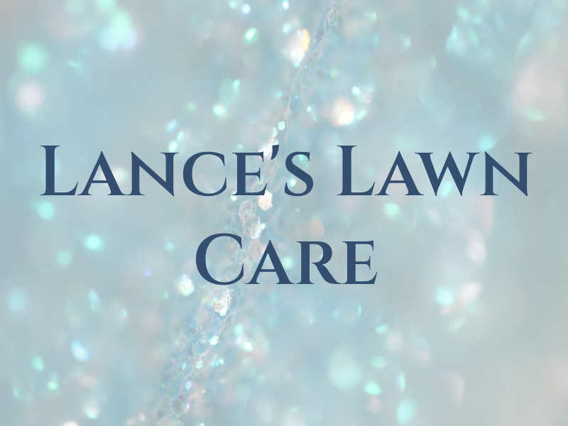 Lance's Lawn Care
