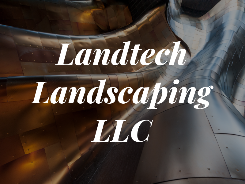 Landtech Landscaping LLC