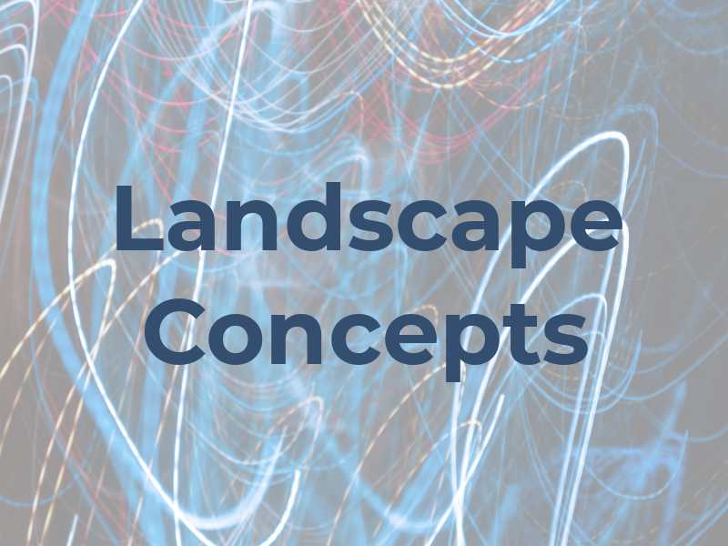 Landscape Concepts