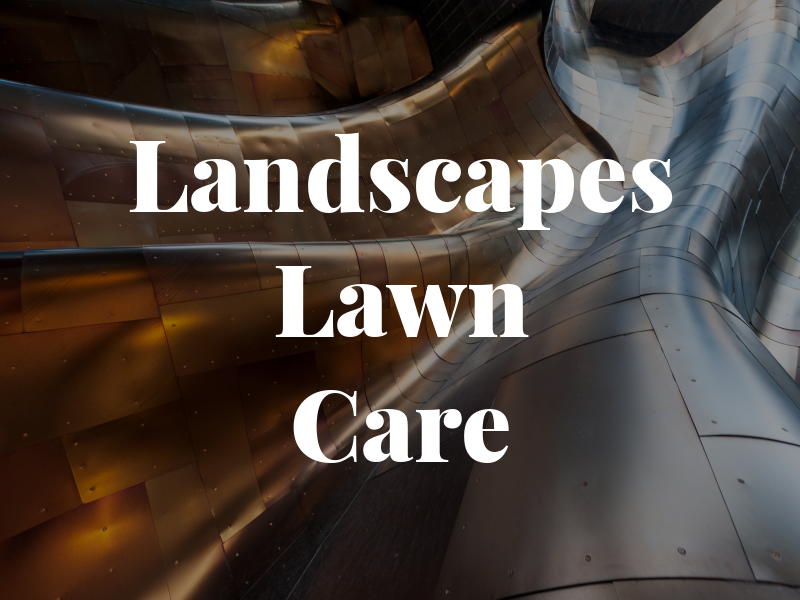 Landscapes Lawn Care Inc