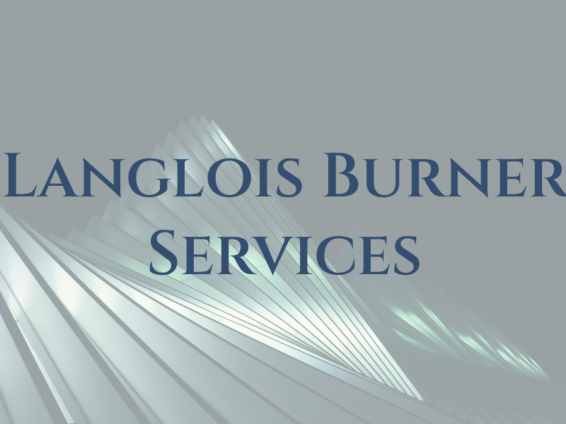 Langlois Burner Services