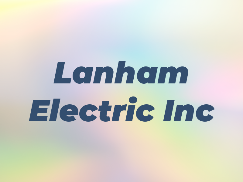 Lanham Electric Inc