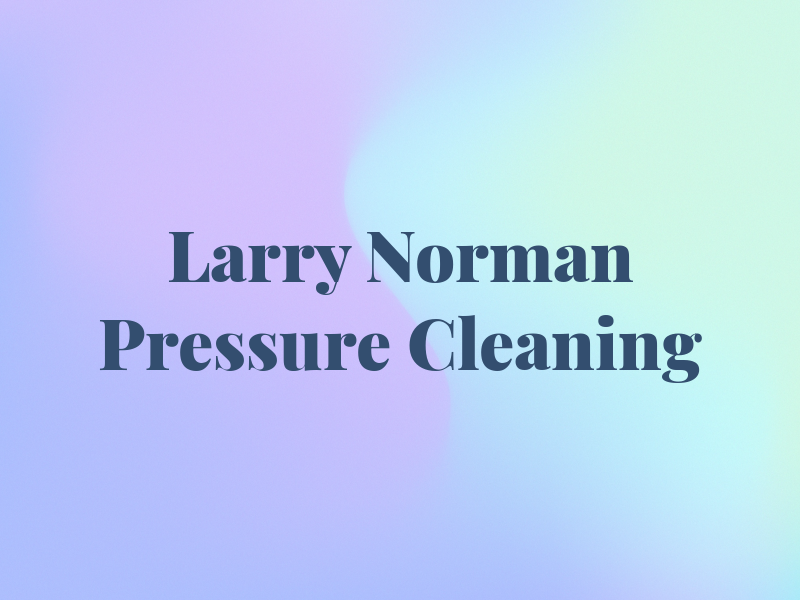 Larry Norman Pressure Cleaning