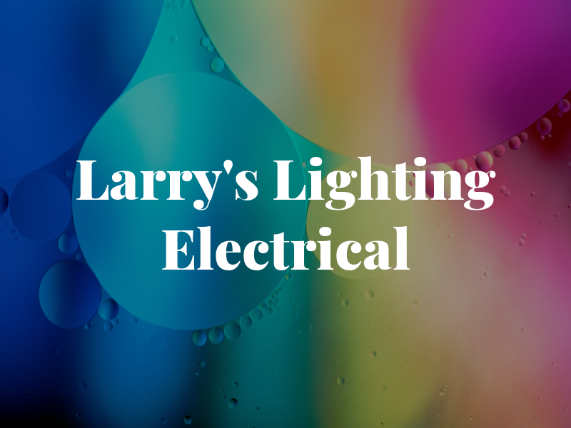 Larry's Lighting & Electrical