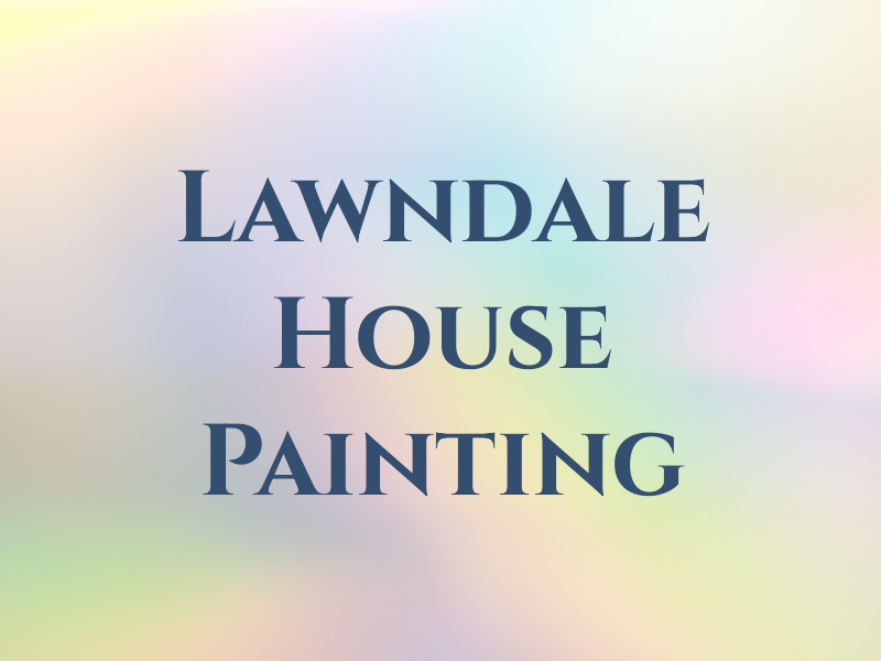 Lawndale House Painting