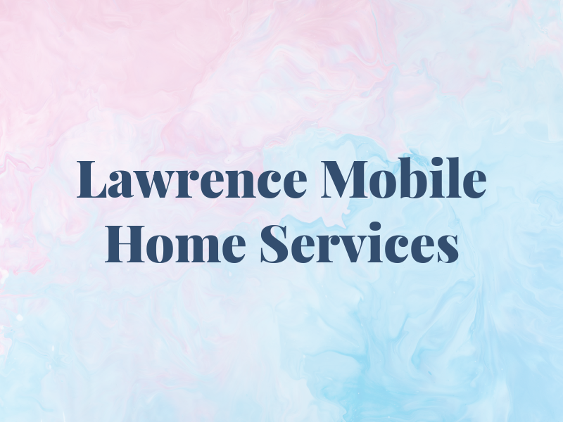 Lawrence Mobile Home Services
